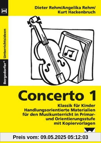 Concerto 1. Klassik für Kinder: Handlungsorientierte Materialien für den Musikunterricht in Primar- und Orientierungsstufe