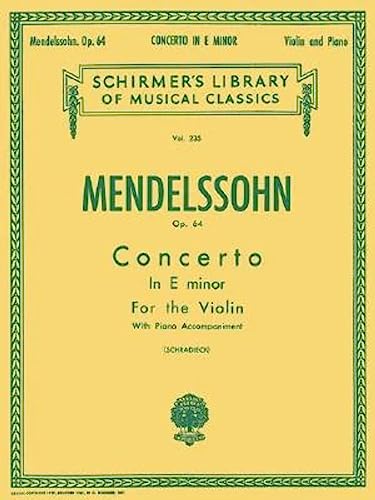 Felix Mendelssohn: Concerto for Violin, Opus 64 (Schirmer's Library of Musical Classics): Schirmer Library of Classics Volume 235