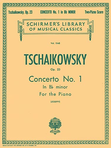 Tschaikowsky: Concerto No. 1 in B-Flat Minor for the Piano, Op. 23 (Schirmer's Library of Musical Classics): Schirmer Library of Classics Volume 1045 ... of Musical Classics, Vol. 1045, Band 1045)