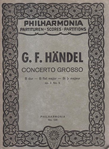 Concerto grosso B-Dur: Oboen-Konzert. op. 3/2. HWV 313. 2 Oboen, Fagott, Streicher und Basso continuo. Studienpartitur. (Eulenburg Studienpartituren)