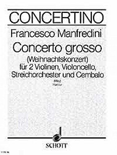 Concerto grosso C-Dur: Weihnachtskonzert. op. 3/12. 2 Violinen, Violoncello, Streichorchester und Cembalo. Partitur.: Christmas concerto. op. 3/12. 2 ... and harpsichord. Partition. (Concertino)