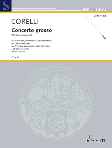 Concerto grosso g-Moll: Weihnachtskonzert. op. 6/8. 2 Violinen, Violoncello, Streichorchester und Cembalo. Partitur.: Christmas Concerto. op. 6/8. 2 ... and harpsichord. Partition. (Concertino) von Schott