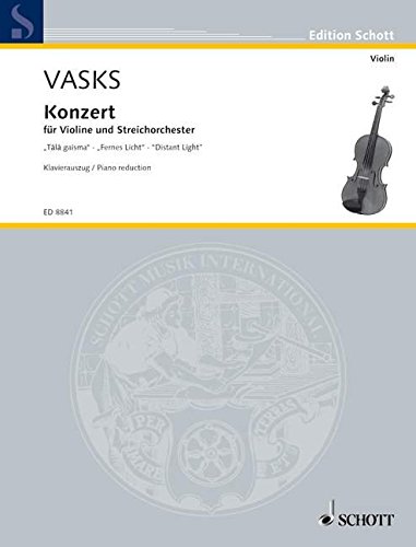 Concerto no. 1: "Tālā gaisma" / "Fernes Licht" / "Distant Light". Violine und Streichorchester. Klavierauszug mit Solostimme. (Edition Schott)