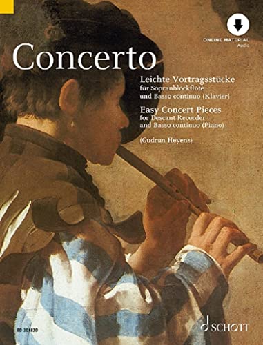Concerto: Leichte Vortragsstücke für Sopran-Blockflöte und Basso continuo (Klavier). Sopran-Blockflöte und Basso continuo. Spielbuch. (Umrüster-Konsolidierung) von Schott Music, Mainz