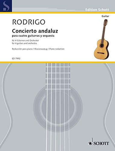 Concierto andaluz: 4 Gitarren und Orchester. Klavierauszug mit Solostimmen. (Edition Schott)