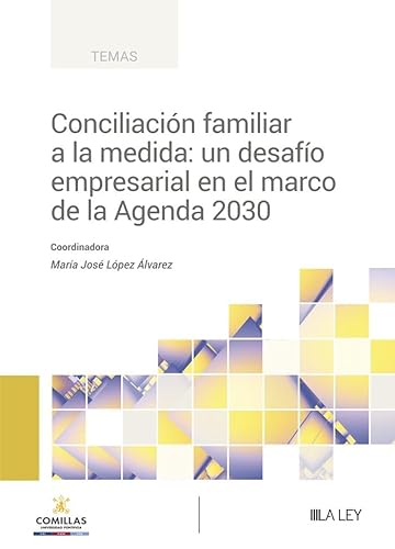 Conciliación familiar a la medida: un desafío empresarial en el marco de la Agenda 2030 von La Ley