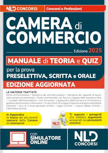 Concorsi Camera di Commercio. Manuale per la prova preselettiva, scritta e orale 2025 per tutti i profili. Con software di simulazione von Nld Concorsi
