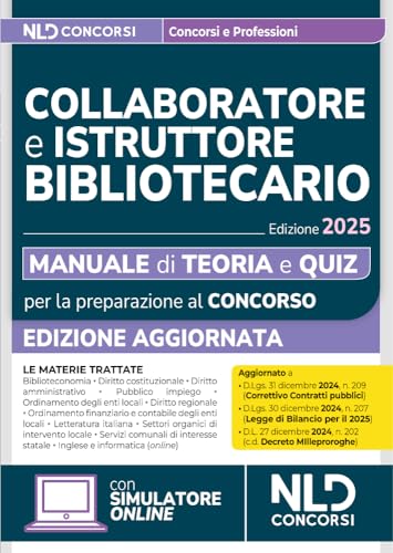 Concorsi collaboratore e istruttore bibliotecario. Manuale di teoria e quiz per tutte le prove 2025. Con simulatore online von Nld Concorsi