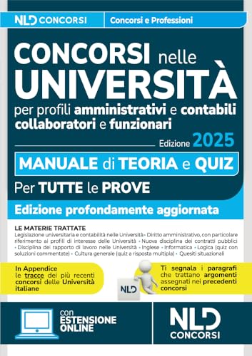 Concorsi università. Manuale per i concorsi per profili amministrativi e contabili con Teoria + quiz 2025. Con raccolta di tracce e Omino segnatraccia. Nuova ediz. Con software di simulazione von Nld Concorsi