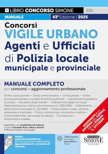 Concorsi vigile urbano. Agenti e ufficiali di polizia locale, municipale e provinciale. Manuale completo per concorsi e aggiornamento professionale. ... di interesse (Concorsi e abilitazioni) von Edizioni Giuridiche Simone