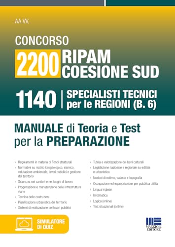 Concorso 2200 Ripam coesione Sud. 1140 specialisti tecnici per le regioni (B.6). Manuale di teoria e test per la preparazione. Con software di simulazione (Concorsi&Esami) von Maggioli Editore