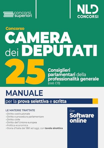 Concorso 25 consiglieri parlamentari della professionalità generale. Camera dei deputati. Manuale per la prova selettiva, scritta e orale von Nld Concorsi