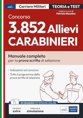 Concorso 3852 allievi carabinieri. Manuale completo per la preparazione alla prova scritta di selezione. Con espansione online. Con software di simulazione (Carriere militari)