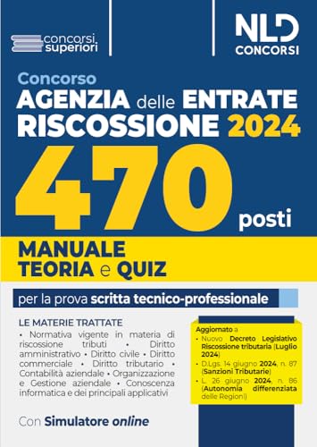 Concorso 470 posti Agenzia delle Entrate Riscossione 2024. Manuale di teoria + quiz per la preparazione alla prova scritta tecnica-professionale. ... software di simulazione (Concorsi superiori) von Nld Concorsi