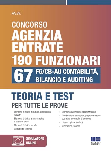 Concorso Agenzia Entrate 190 funzionari. 67 FG/CB-AU Contabilità, Bilancio e Auditing. Teoria e test per tutte le prove. Con espansione online (Concorsi&Esami) von Maggioli Editore
