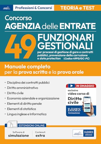 Concorso Agenzia delle Entrate-49 funzionari gestionali (Codice 49FG/GC-PC). Manuale completo per la prova scritta e la prova orale orale. Con software di simulazione von Edises professioni & concorsi