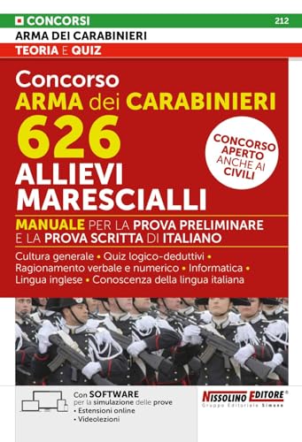 Concorso Arma dei Carabinieri 626 allievi marescialli. Manuale per la prova preliminare e della prova scritta di italiano. Con estensioni online. Con software di simulazione. Con videolezioni von Nissolino