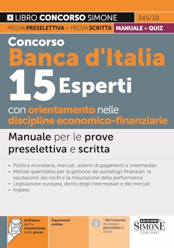Concorso Banca d'Italia 15 Esperti con orientamento nelle discipline economico-finanziarie - Manuale per le prove preselettiva e scritta (Concorsi e abilitazioni) von Edizioni Simone