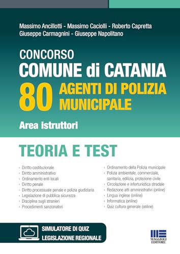 Concorso Comune di Catania. 80 agenti di polizia municipale area istruttori. Teoria e test. Con QR Code (Concorsi&Esami) von Maggioli Editore