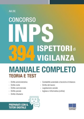 Concorso INPS 394 ispettori di vigilanza 2025. Manuale completo - teoria e test. Con software di simulazione (Concorsi&Esami) von Maggioli Editore