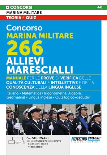 Concorso Marina Militare 266. Allievi Marescialli. Manuale per le prove di verifica delle qualità culturali e intellettive e della conoscenza della ... di simulazione delle prove. Con videolezioni von Nissolino