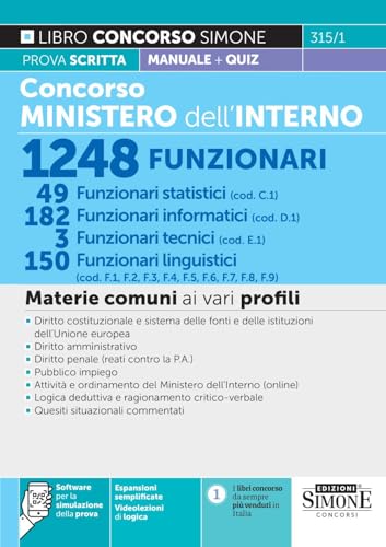 Concorso Ministero dell’Interno 1248 Funzionari – 49 Funzionari statistici – 182 Funzionari informatici – 3 Funzionari tecnici – 150 Funzionari ... ai vari profili (Concorsi e abilitazioni)
