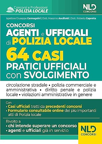 Concorso agenti e ufficiali di Polizia locale. 64 casi pratici ufficiali con svolgimento von Nld Concorsi
