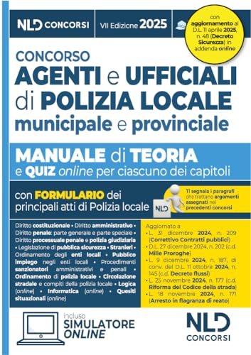 Concorso agenti e ufficiali di polizia locale. Manuale con teoria e quiz 2025. Con omino segnatracce e Riforma del Codice della Strada. Con simulatore online von Nld Concorsi