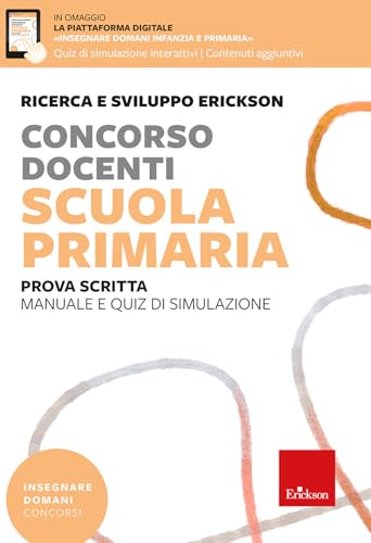 Concorso docenti. Scuola primaria. Prova scritta. Manuale e quiz di simulazione. Con espansioni online (Insegnare domani) von Erickson