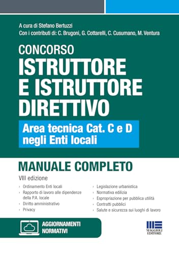 Concorso istruttore e istruttore direttivo. Area tecnica cat. C e D negli Enti locali (Concorsi&Esami) von Maggioli Editore