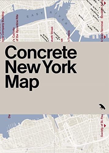 Concrete New York Map: Guide to Brutalist and Concrete Architecture in New York City: Guide to Concrete and Brutalist Architecture in New York City