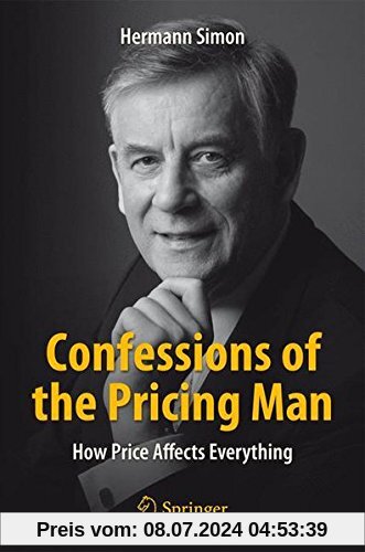 Confessions of the Pricing Man: How Price Affects Everything