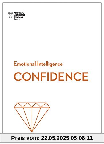 Confidence: HBR Emotional Intelligence Series
