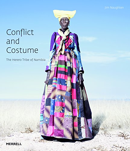 Conflict and Costume: The Herero Tribe of Namibia von Merrell