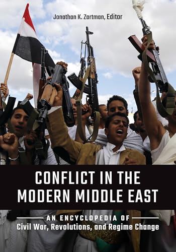 Conflict in the Modern Middle East: An Encyclopedia of Civil War, Revolutions, and Regime Change von Bloomsbury Academic
