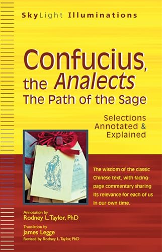 Confucius, the Analects: The Path of the Sage―Selections Annotated & Explained (SkyLight Illuminations)