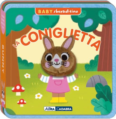 Coniglietta. Baby sbucaditino in feltro. Ediz. a colori von ABraCadabra