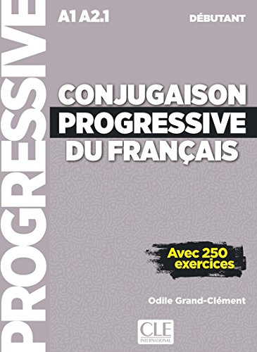 Conjugaison progressive du francais - Niveau debutant (A1/A2) + CD: Livre debutant + CD (A1-A2.1) von CLE INTERNAT