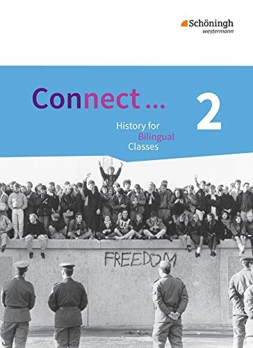Connect ... - Lehrwerk für Geschichte bilingual deutsch-englisch in der gymnasialen Oberstufe:... Connect ... - Lehrwerk für Geschichte bilingual deutsch-englisch in der gymnasialen Oberstufe:...