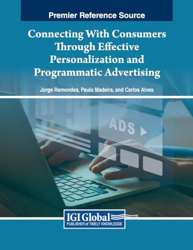 Connecting With Consumers Through Effective Personalization and Programmatic Advertising von IGI Global