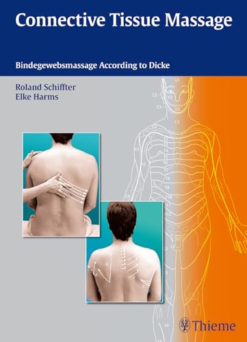 Connective Tissue Massage: Bindegewebsmassage according to Dicke (Reihe, Physiofachbuch)