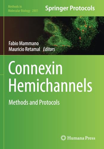 Connexin Hemichannels: Methods and Protocols (Methods in Molecular Biology, Band 2801) von Humana