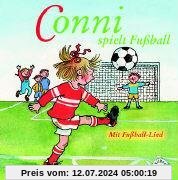Conni spielt Fußball: mit Fußball-Lied (1 CD)