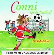 Conni spielt Fußball: mit Fußball-Lied (1 CD)