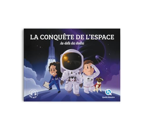 Conquête de l'espace (Classique +): Au-delà des étoiles von QUELLE HISTOIRE