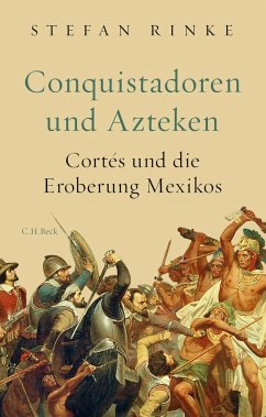 Conquistadoren und Azteken von Beck