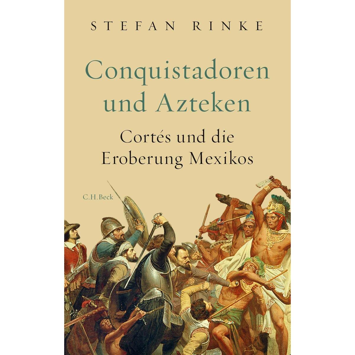 Conquistadoren und Azteken von C.H. Beck
