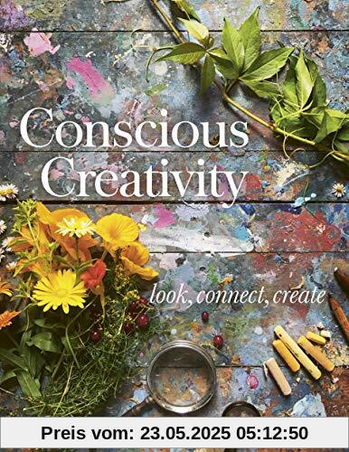 Conscious Creativity: Look, Connect, Create