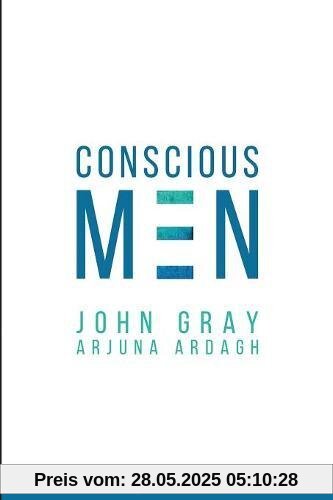 Conscious Men: Mastering the New Man Code for Success and Relationships Conscious Men: Mastering the New Man Code for Success and Relationships