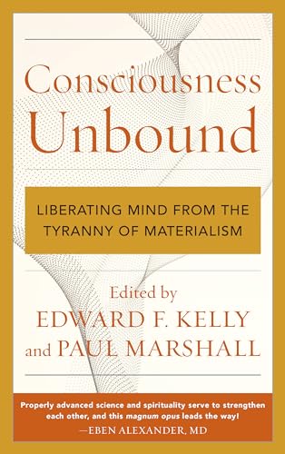 Consciousness Unbound: Liberating Mind from the Tyranny of Materialism von Rowman & Littlefield Publishers